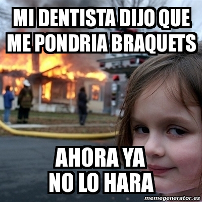 memes de dentistas - mi dentista dijo