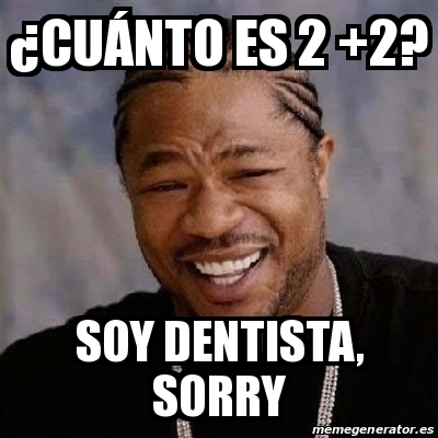 memes de dentistas - soy dentista sorry