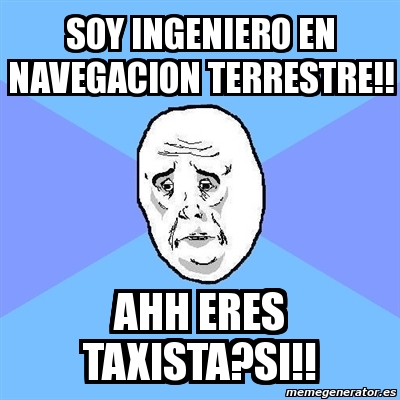 memes de taxistas - soy ingeniero